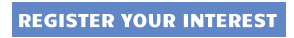 REGISTER YOUR INTEREST